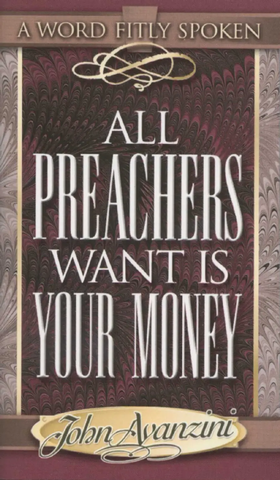 All Preachers Want Is Your Money PB - John Avanzini